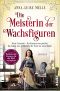 [Bedeutende Frauen, die die Welt verändern 15] • Die Meisterin der Wachsfiguren · Marie Tussaud